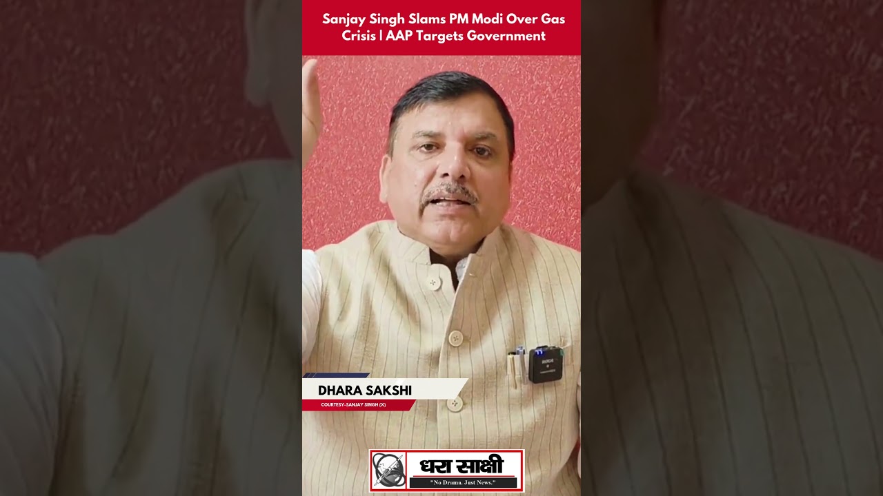 Sanjay Singh Slams PM Modi Over Gas Crisis, AAP Targets Government -5