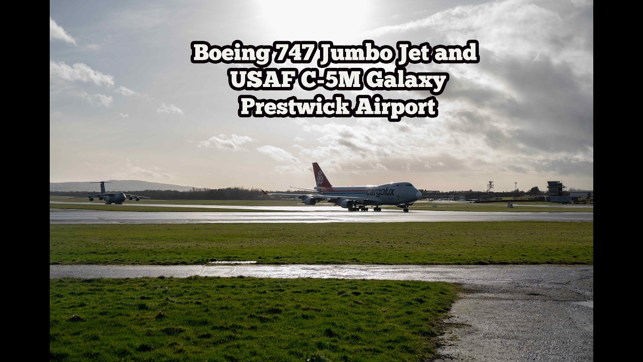 Boeing 747 Jumbo and USAF C-5M Galaxy, Prestwick Airport