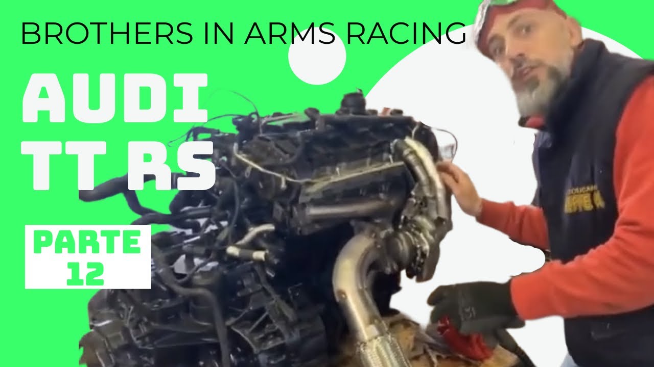 Audi TT RS Elaborazione Auto da Corsa Pista BROTERS IN ARMS RACING Parte 12 Motore Turbina Scarico