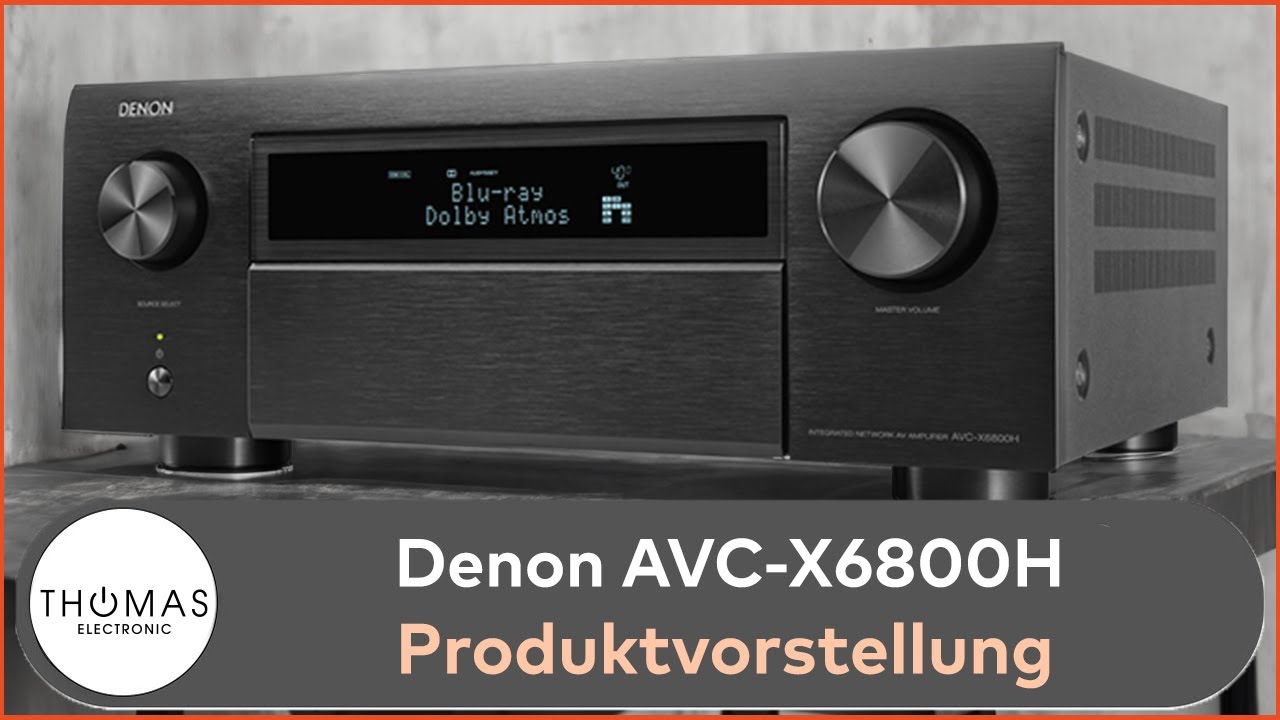 PRODUKTVORSTELLUNG Denon AVC-X6800H  - 11.4 8K-AV-Verstärker - THOMAS ELECTRONIC ONLINE SHOP