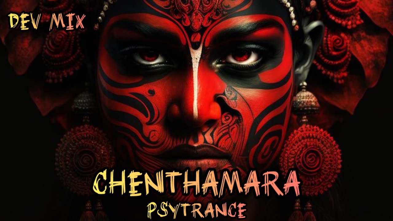 CHENTHAMARA | PSYTRANCE | Dev mix