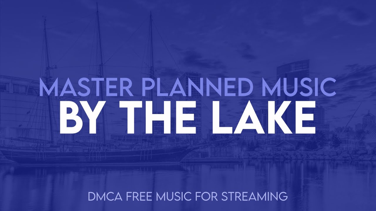 By the Lake (Remastered) - Master Planned Music