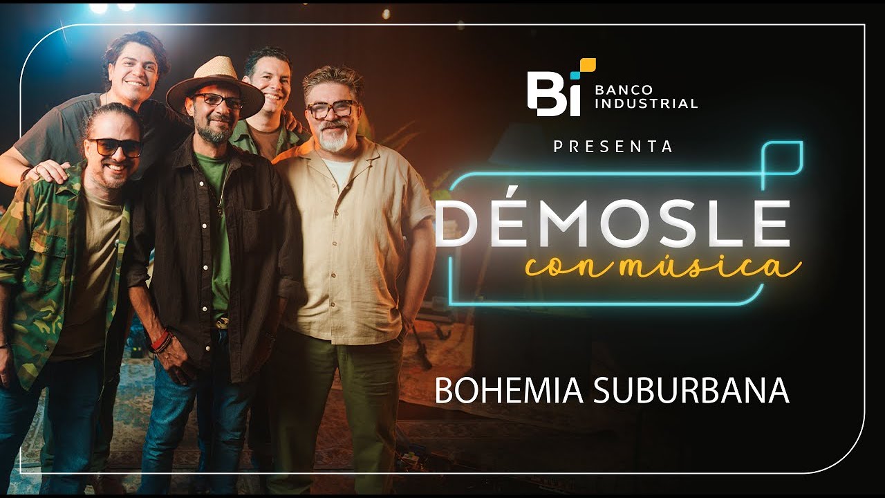 Démosle con Música: Bohemia Suburbana