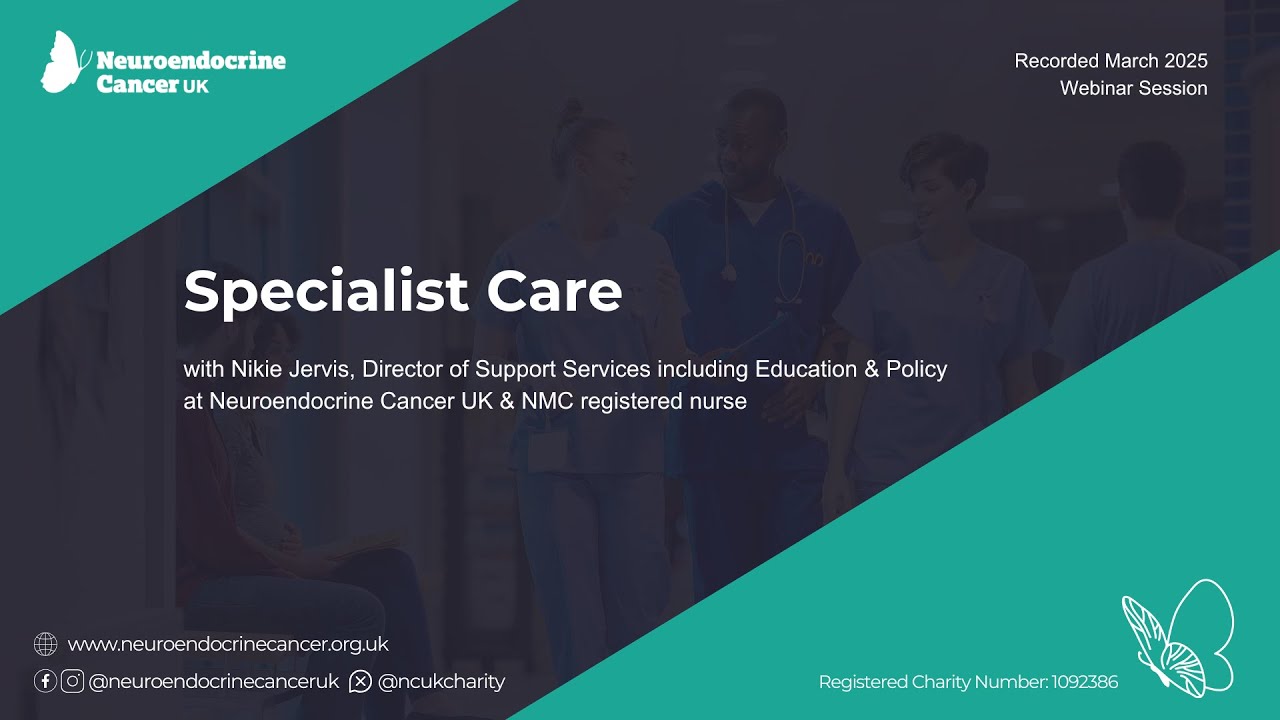 Specialist Care, Neuroendocrine Cancer UK March 2025 Webinar