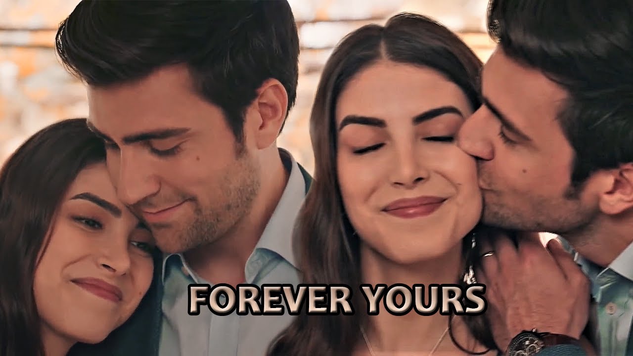 Yağız & Hazan || Forever Yours