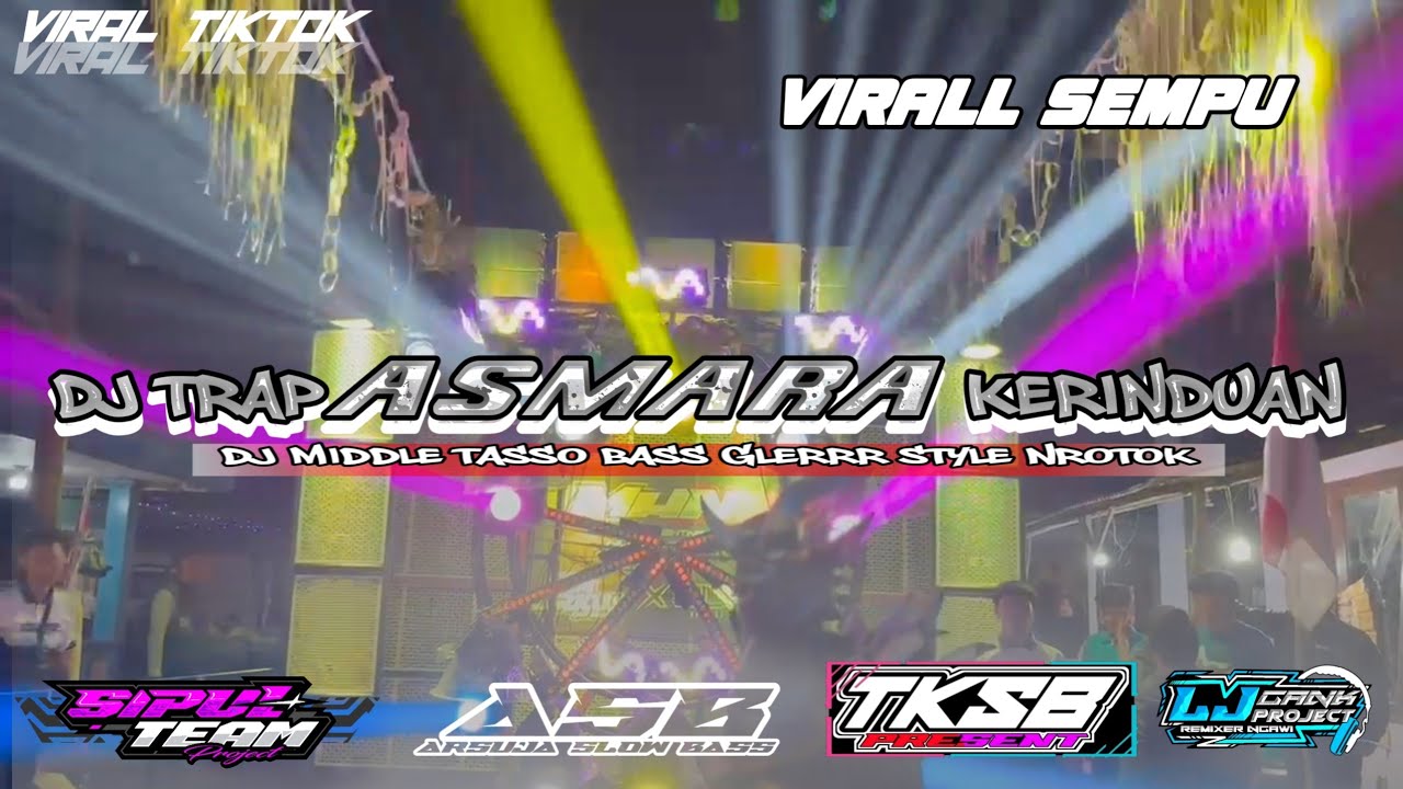 DJ ASMARA KERINDUAN  TRAP MIDDLE TASSO BASS HOREG SIPUL TEAM PROJECT | REMIXER ASLI LJ GANK
