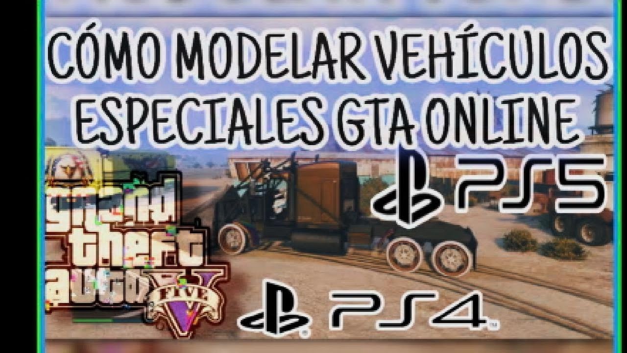 COMO MODEAR VEH&Iacute;CULOS ESPECIALES GTA ONLINE TODAS LAS PLATAFORMAS
