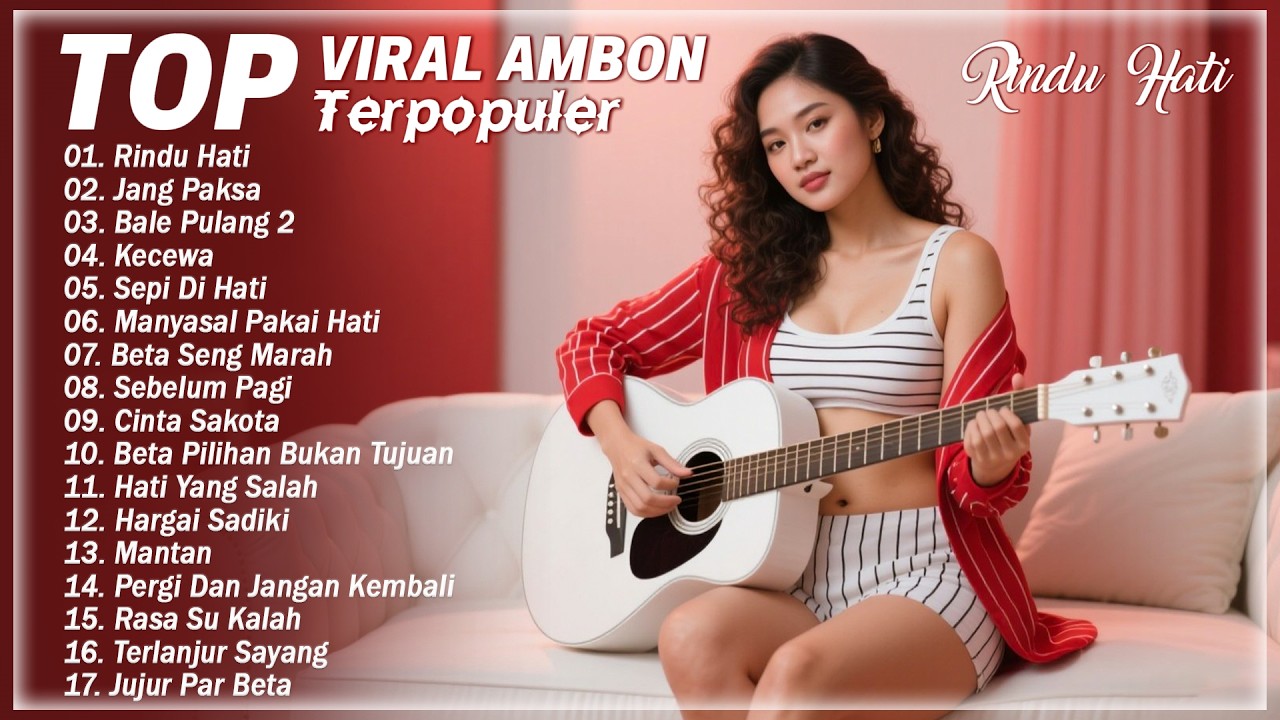 Rindu Hati - Jang Paksa - Bale Pulang 2 - Kecewa || TOP VIRAL Lagu Ambon Terbaru Dan Terpopuler
