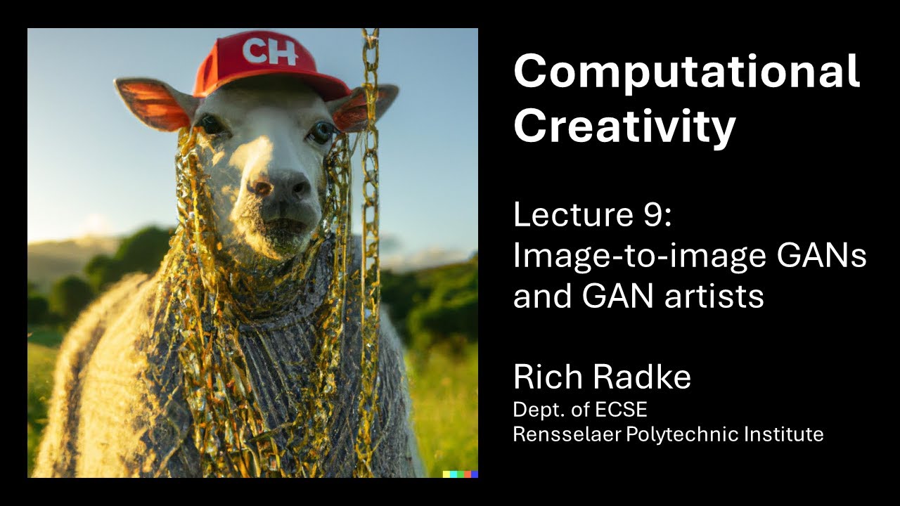 Computational Creativity Lecture 9: Image-to-Image GANs and GAN artists