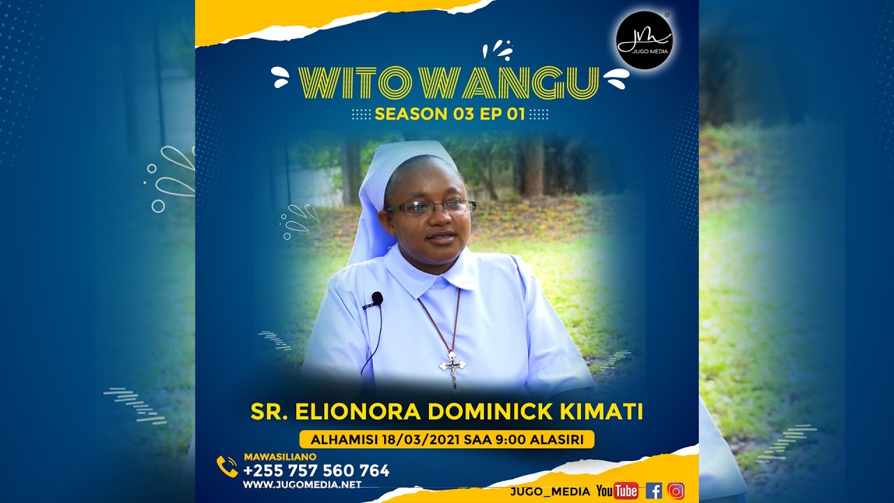 WITO WANGU S03 EP01 - SR. ELIONORA KIMATH | NILITAMANI KUVAA NGUO ZA USISTA TOKA NIKO MDOGO,IKATIMIA