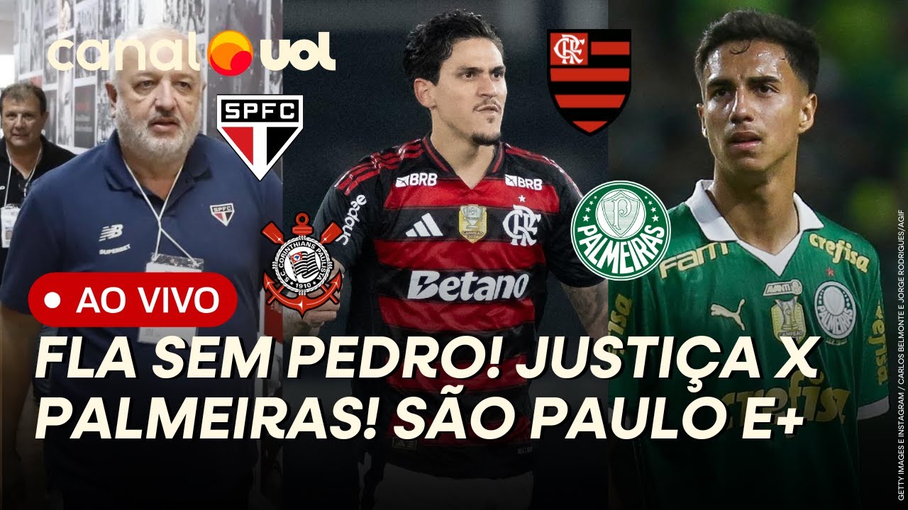 FLAMENGO SEM PEDRO NA FINAL DA LIBERTADORES! JUSTI&Ccedil;A PRESSIONA PALMEIRAS! CRISE NO S&Atilde;O PAULO E+