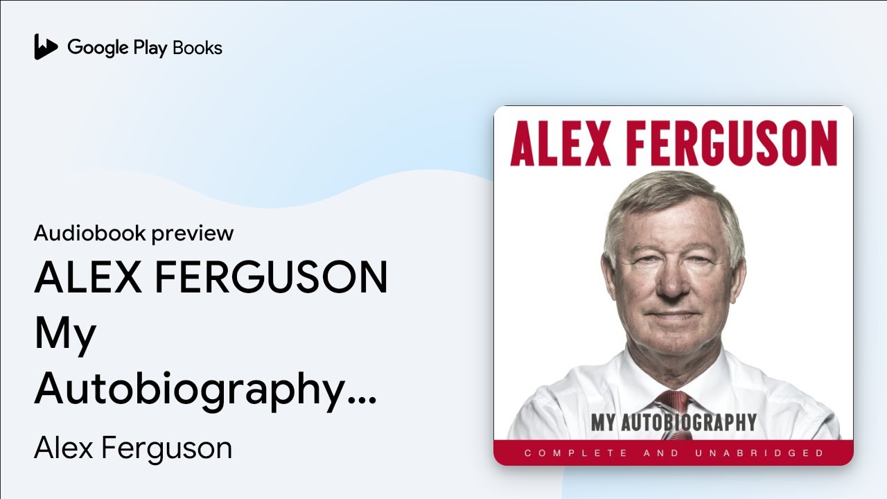 ALEX FERGUSON: My Autobiography: The&hellip; by Alex Ferguson &middot; Audiobook preview