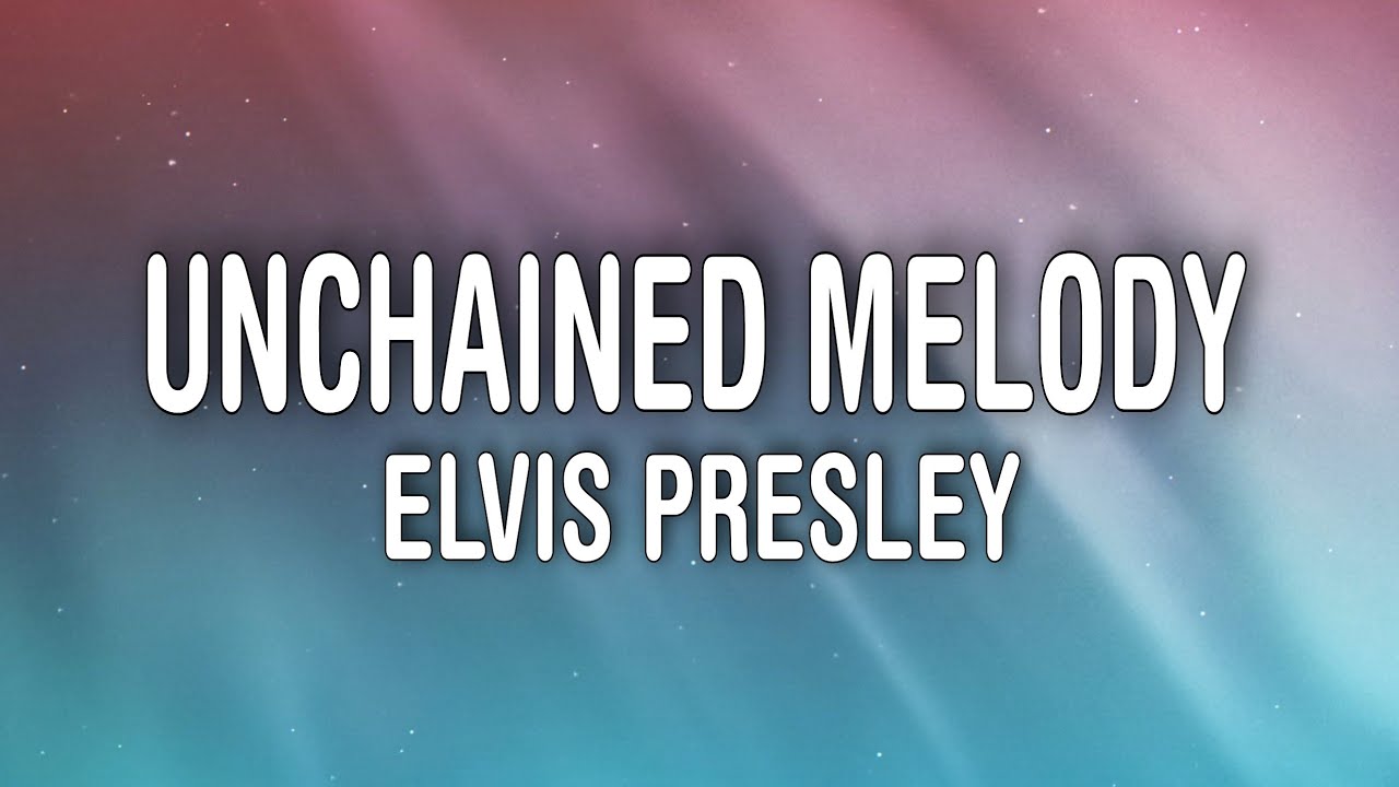 Elvis Presley - Unchained Melody (Lyrics)
