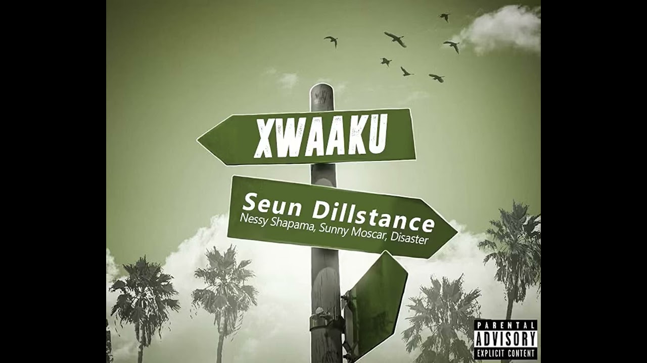 Xwaaku (Seun Dillstance X Nessy Shapama X Sunny Moscar X Disaster)