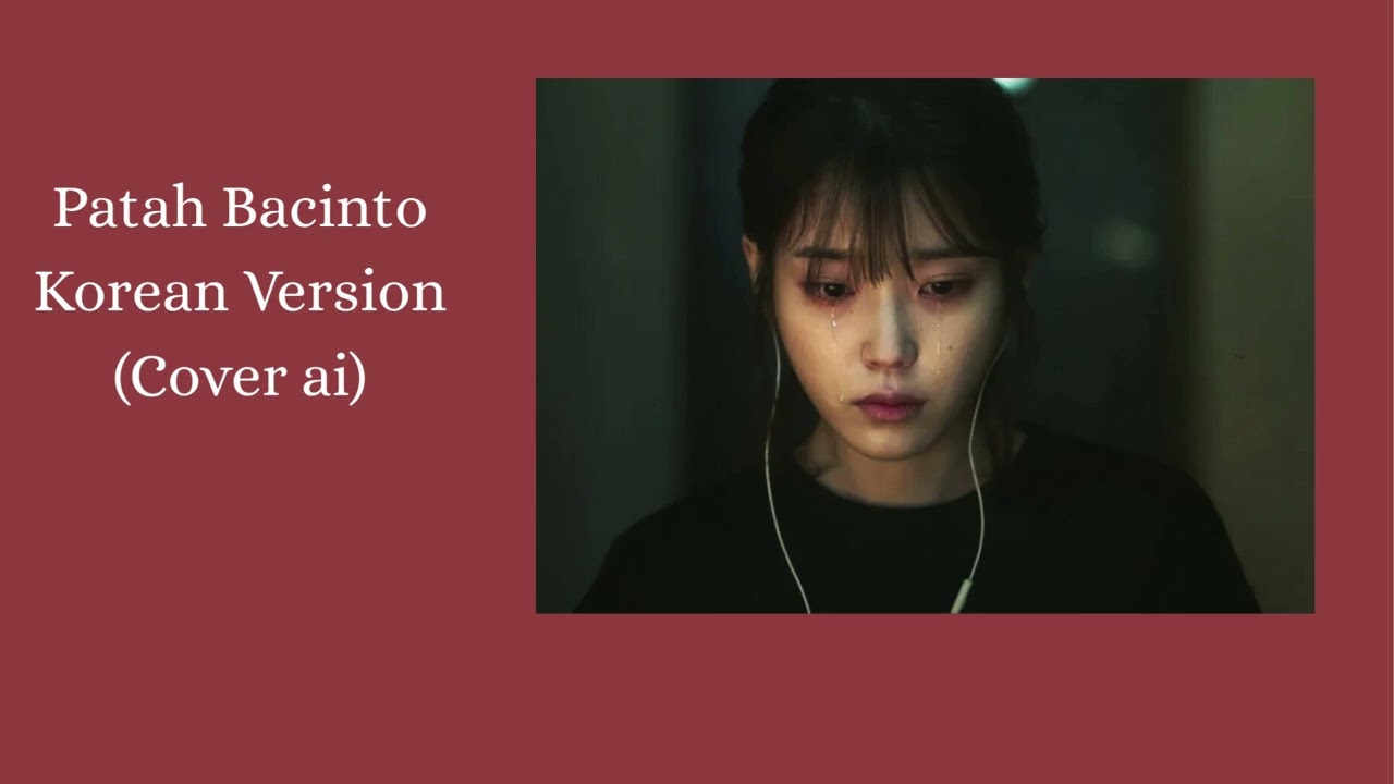Korean Version Patah Bacinto (Cover ai)