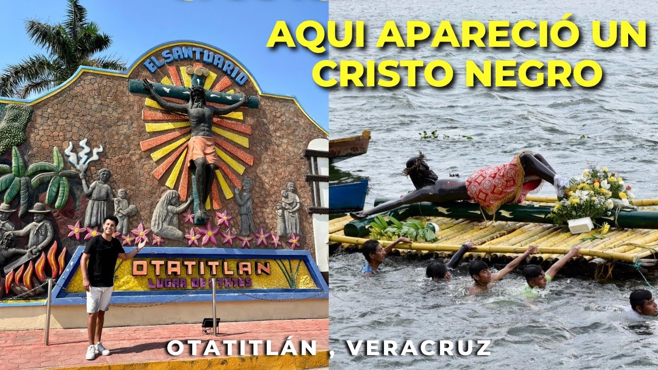 SANTUARIO DEL CRISTO NEGRO : OTATITLÁN VERACRUZ ✅