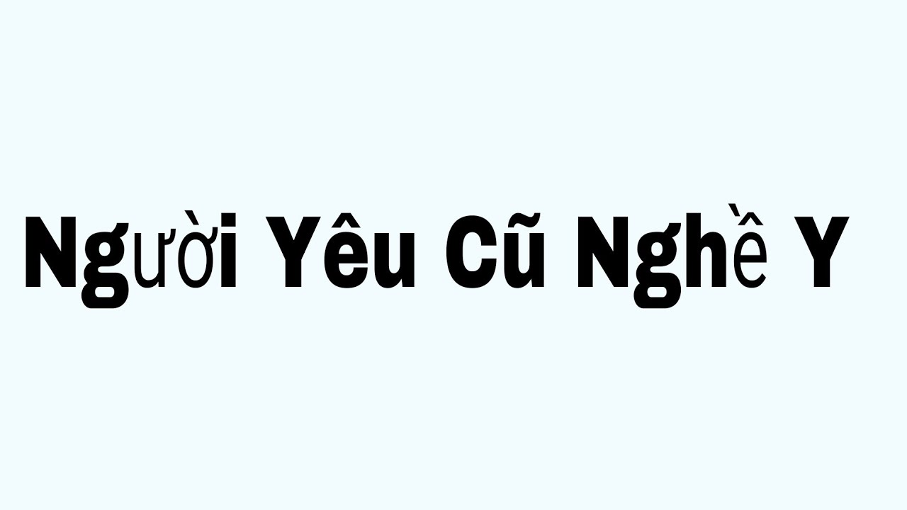 Người Yêu Cũ Nghề Y full