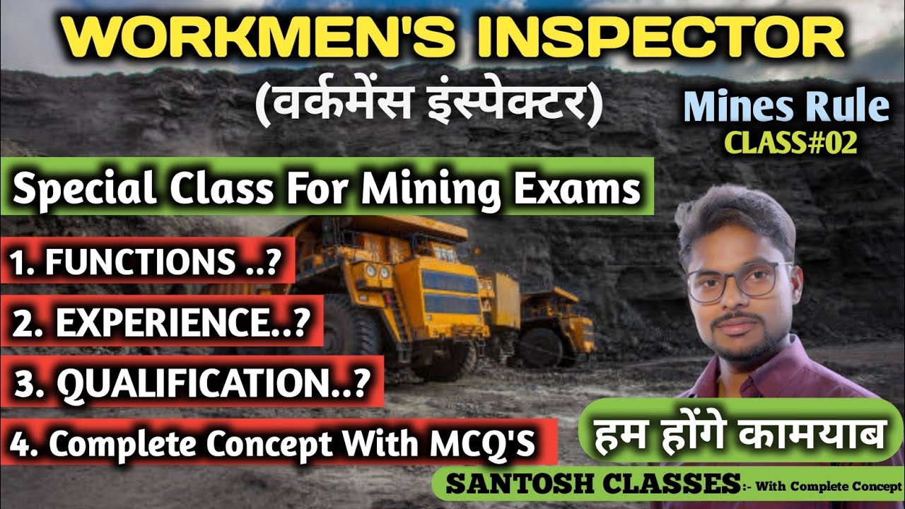 WORKMEN'S INSPECTOR | वर्कमेन्स इंस्पेक्टर | MINES RULE |CLASS#02|Complete Details By Er.Santosh Sir