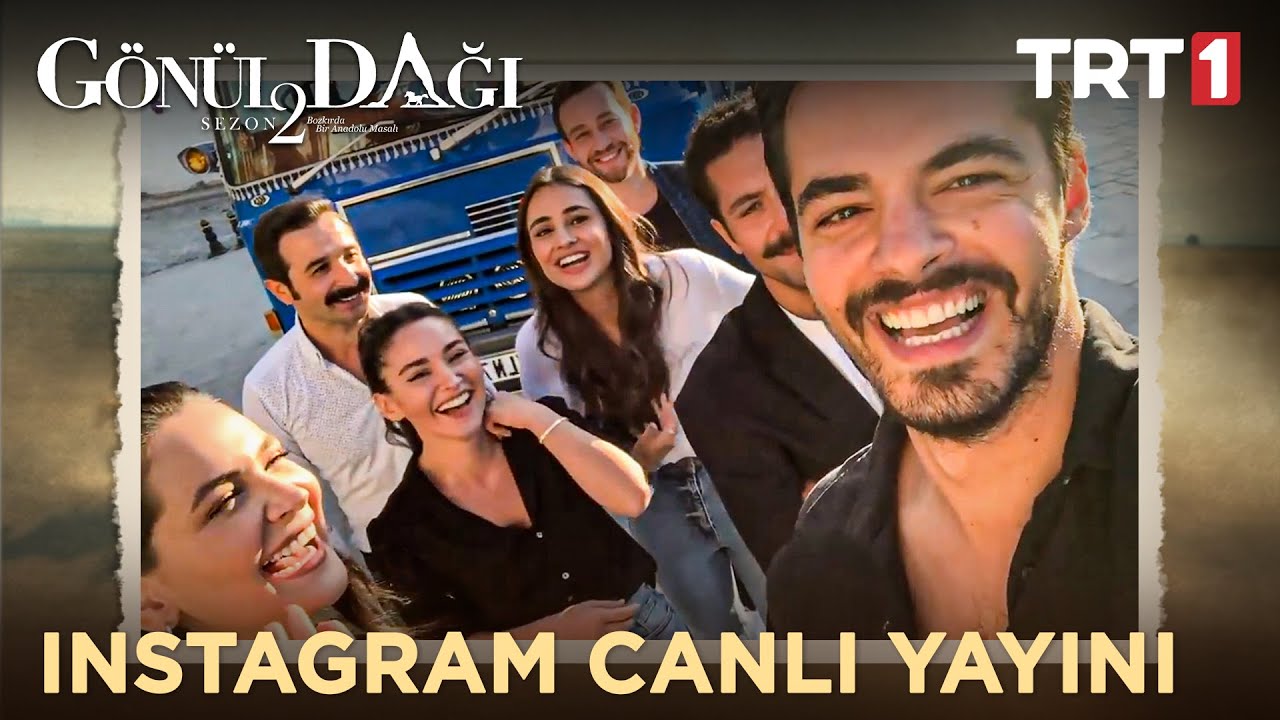 G&ouml;n&uuml;l Dağı Oyuncuları - Instagram Canlı Yayını