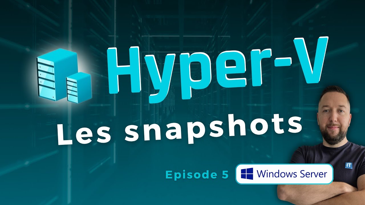Hyper-V - Prise en main des snapshots