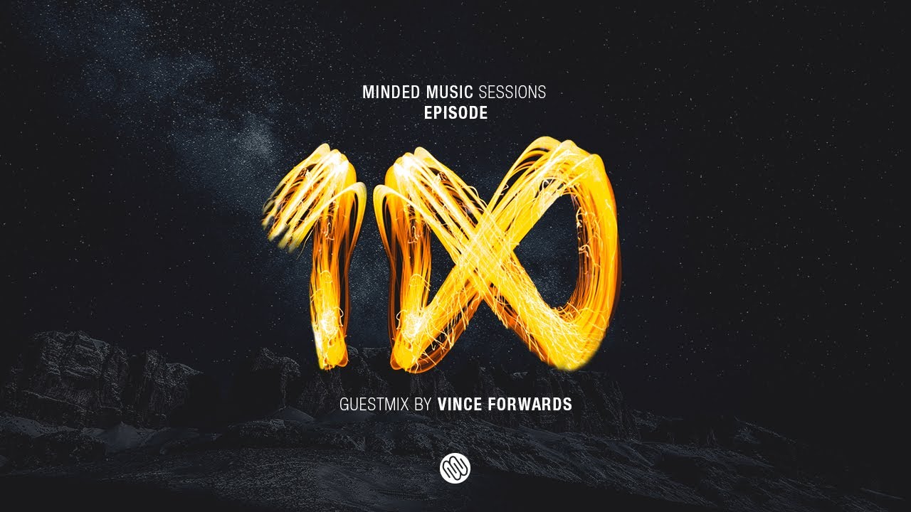 Vince Forwards - Minded Music Sessions 100 (Guestmix) [August 11 2020]