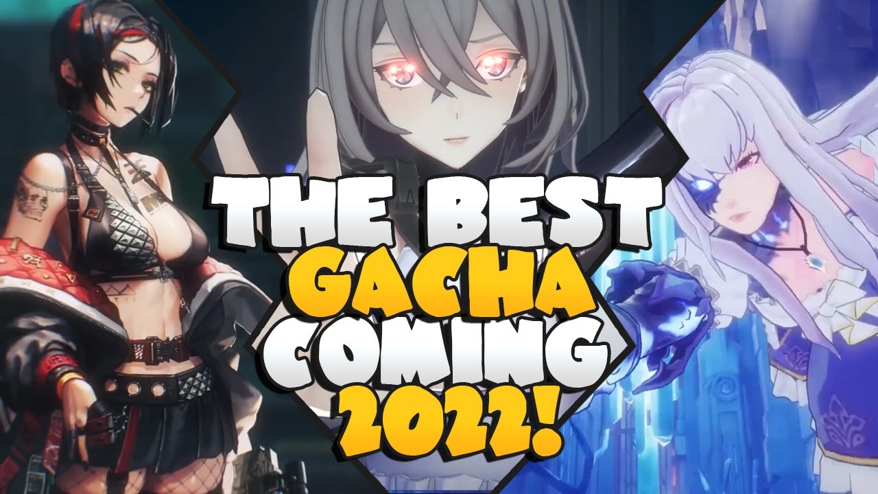 THE BEST GACHA GAMES COMING IN 2022!