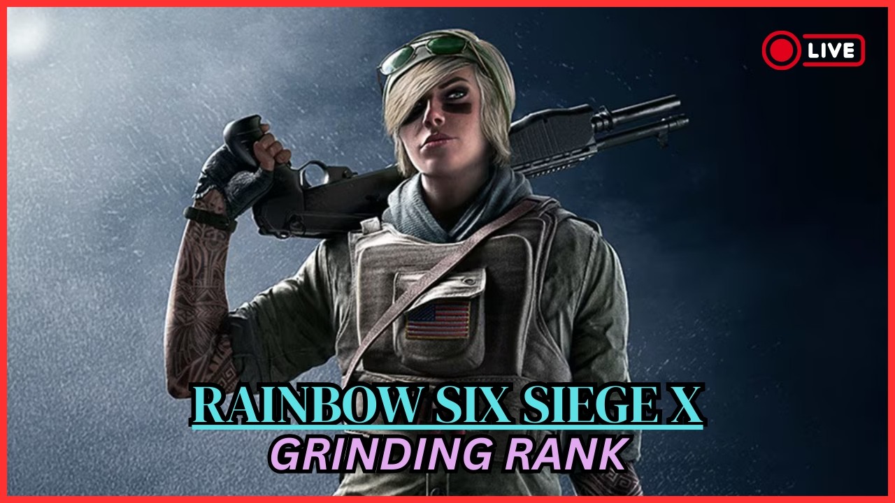 🔴LIVE - Siege X - Grinding Rank!!