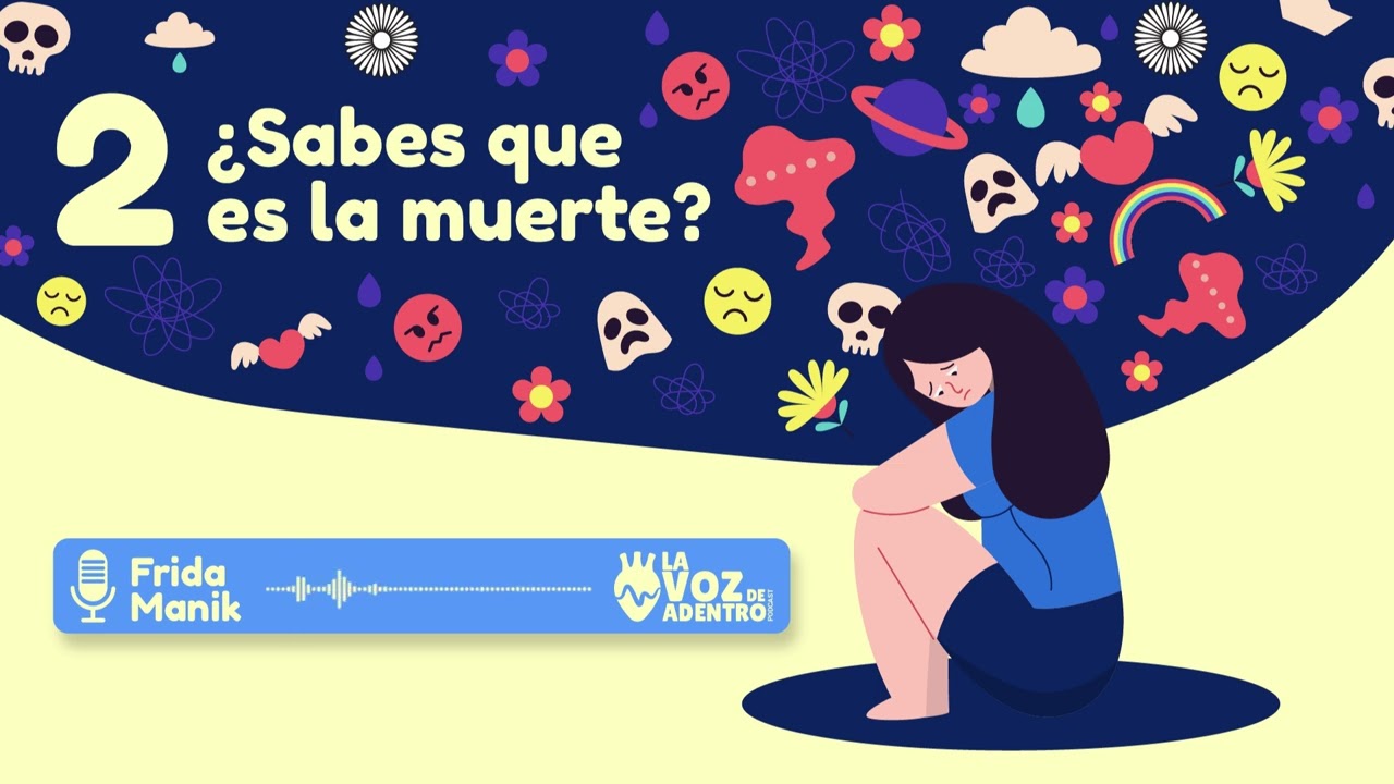 La voz de adentro Podcast , Episodio 2 ¿Sabes qué es la muerte?