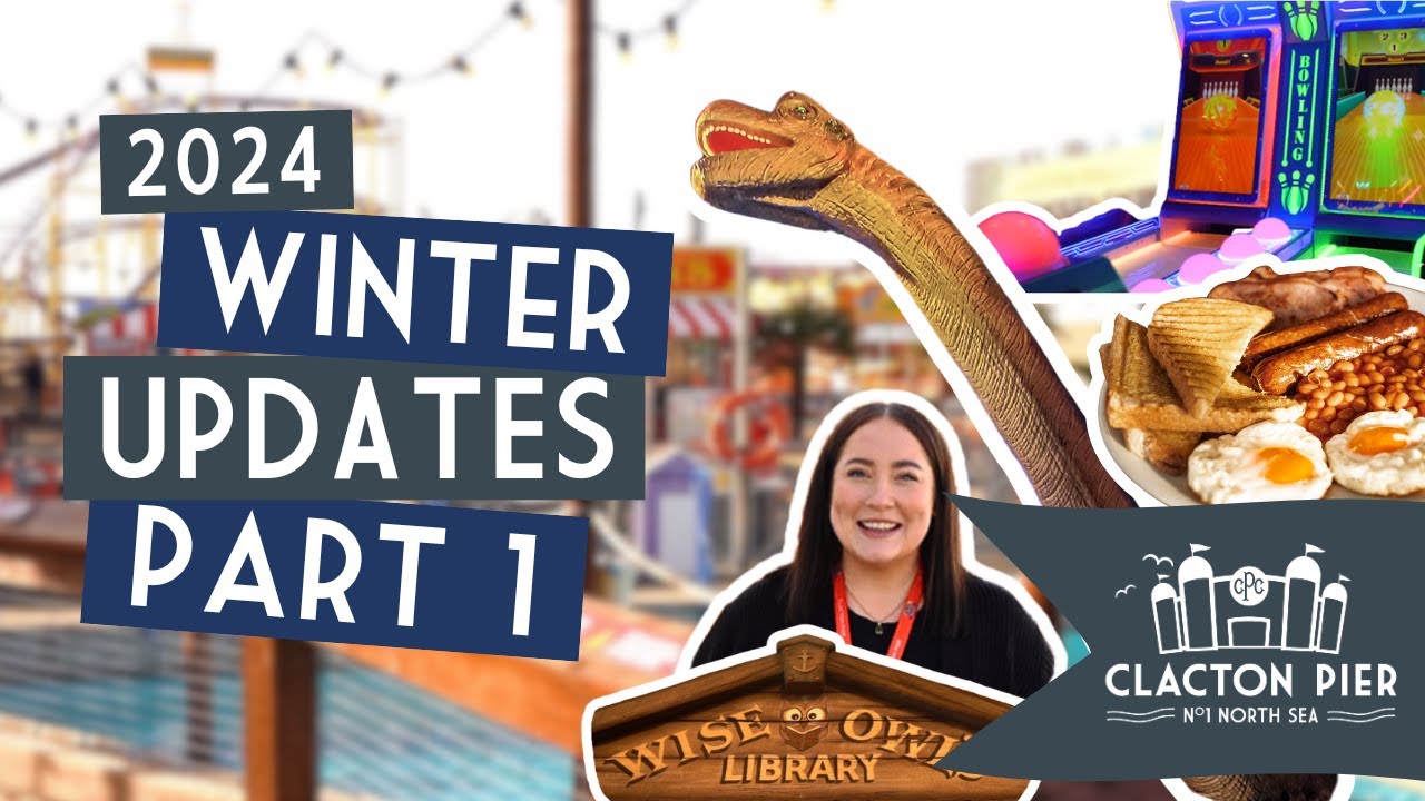 Winter Update 2024: Part 1 | CLACTON PIER
