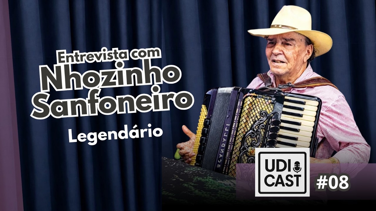 UdiCast #08 -  Nhozinho , a lenda viva da sanfona contando um pouco da sua história