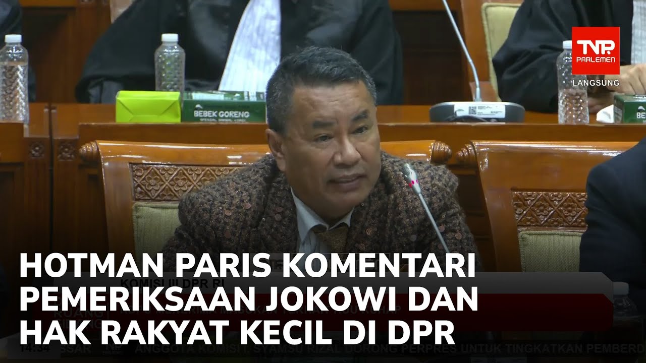 HOTMAN PARIS KOMENTARI PEMERIKSAAN JOKOWI DAN HAK RAKYAT KECIL DI DPR