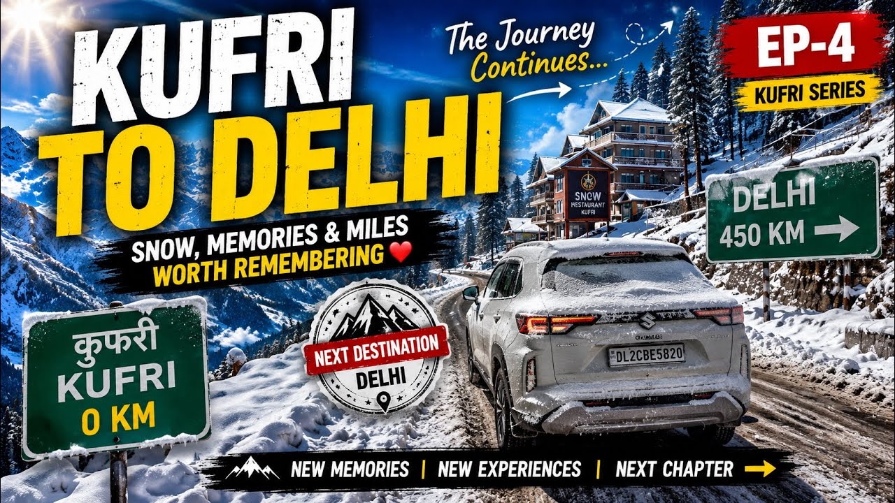 Ep-04 l Kufri to Delhi | Kufri Series | Snowfall