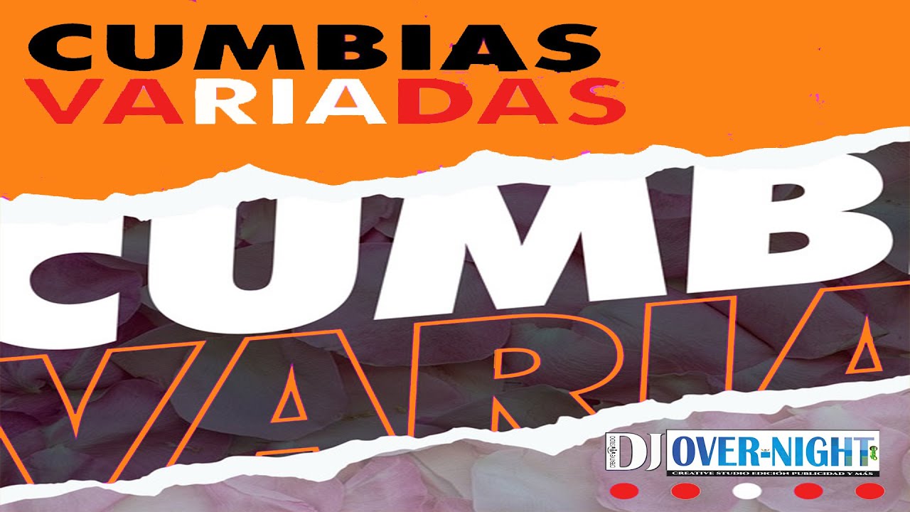 CUMBIAS VARIADITAS 2023 DJ OVER NIGHT