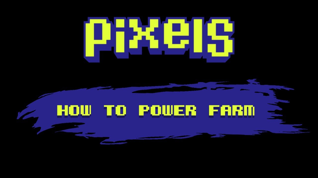 Pixels Online - How to Power Farm - Play to Airdrop