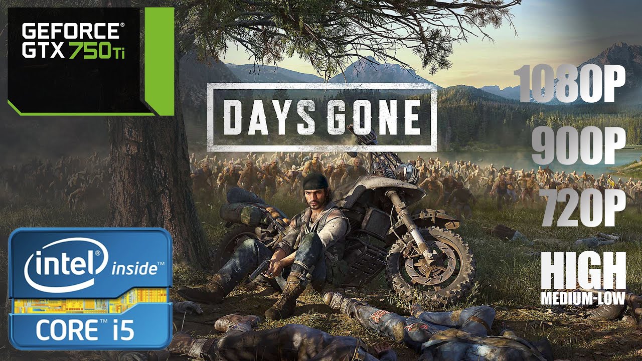 Days Gone - GTX 750 ti - 1080p - 900p - 720p - Core i5 4570 - Benchmark PC Performance || FPS Test