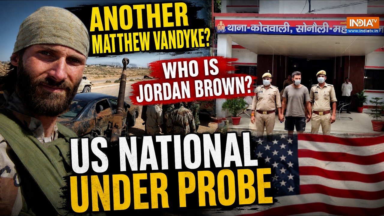 Another Matthew VanDyke Case? Who Is US Citizen Jordan Brown Detained in India?