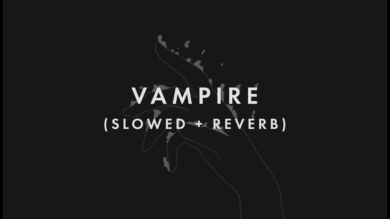 Dominic Fike - Vampire (Slowed + Reverb)