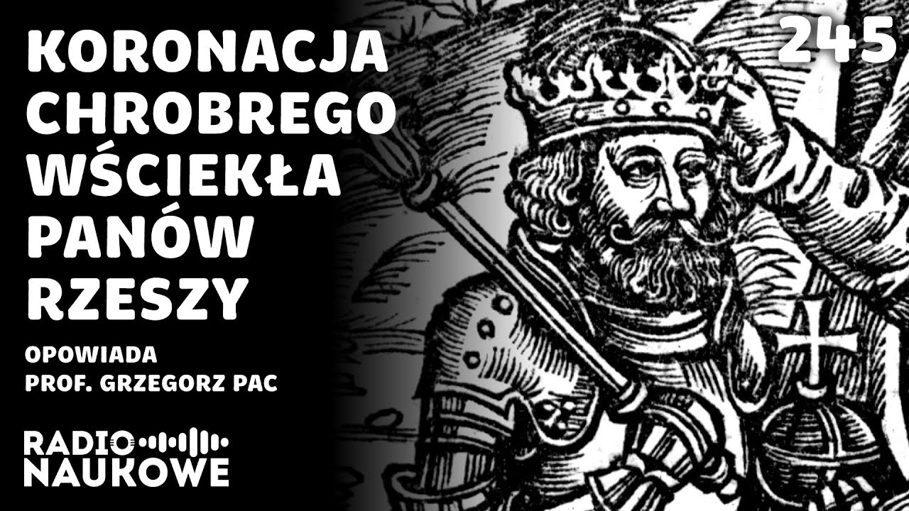 Koronacja Chrobrego – wczesnośredniowieczna geopolityka Piastów | prof. Grzegorz Pac