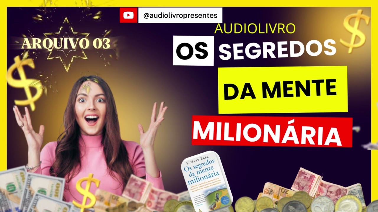 Audiolivro – Os segredos da mente milionária|Parte 7 Arquivo 03 –T. Harv Eker |@audiolivropresentes