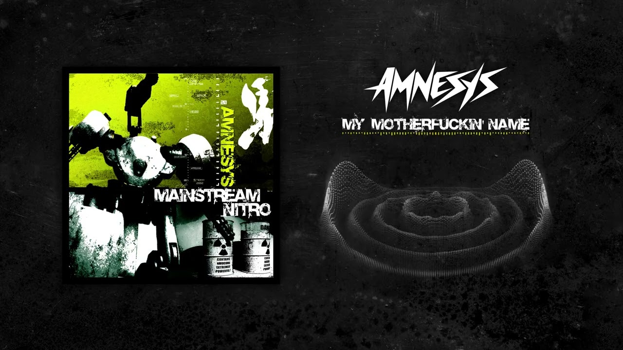 Amnesys - My motherfuckin' name
