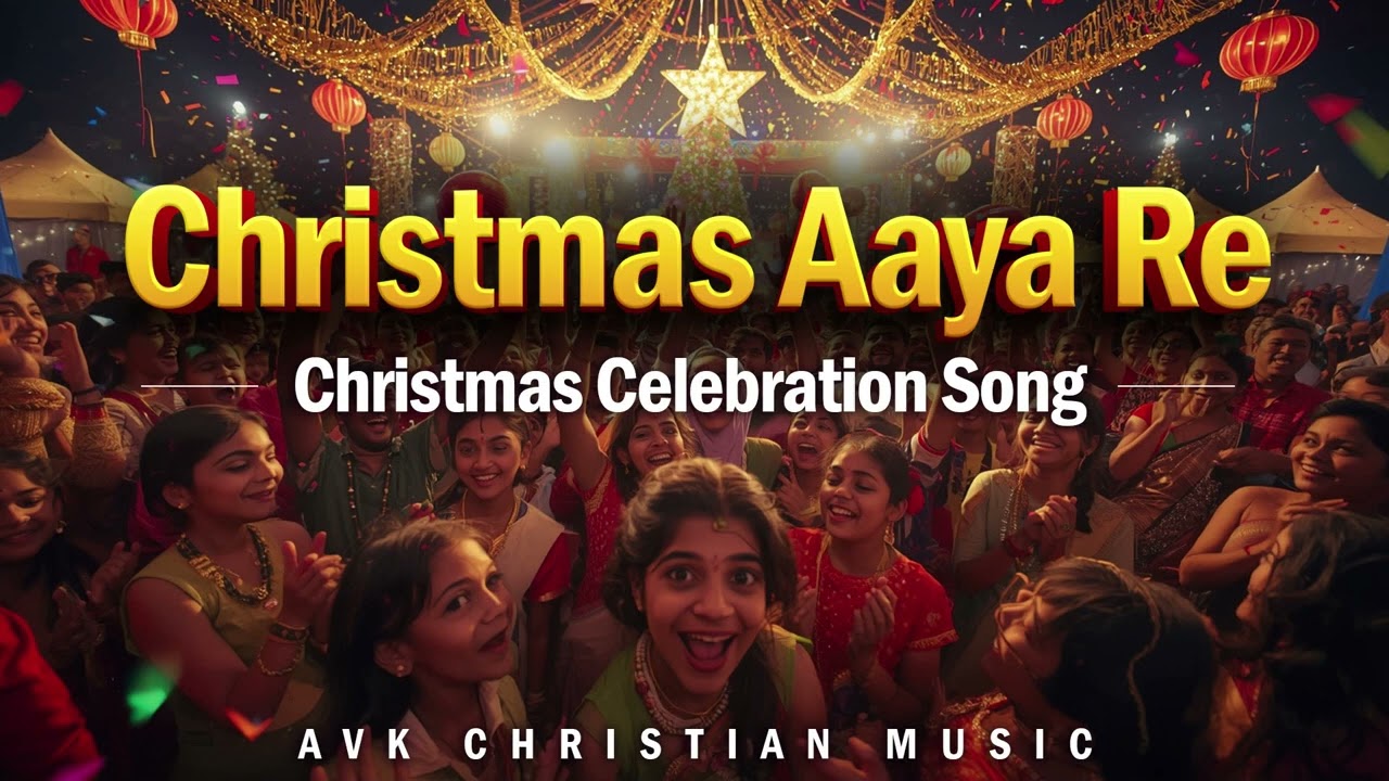 🎄 Christmas Aaya Re ✨ Hindi Christmas Celebration Song 2025 🎶