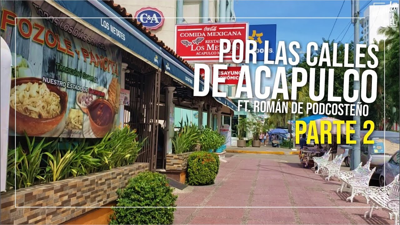POR LAS CALLES DE ACAPULCO FT ROMAN DE @podcosteno  PARTE 2