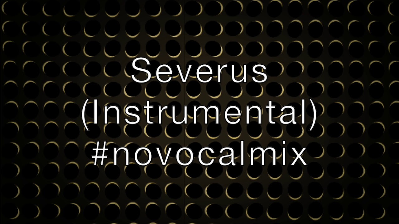 Severus (Instrumental) #novocalmix [HQ] - Troubadour