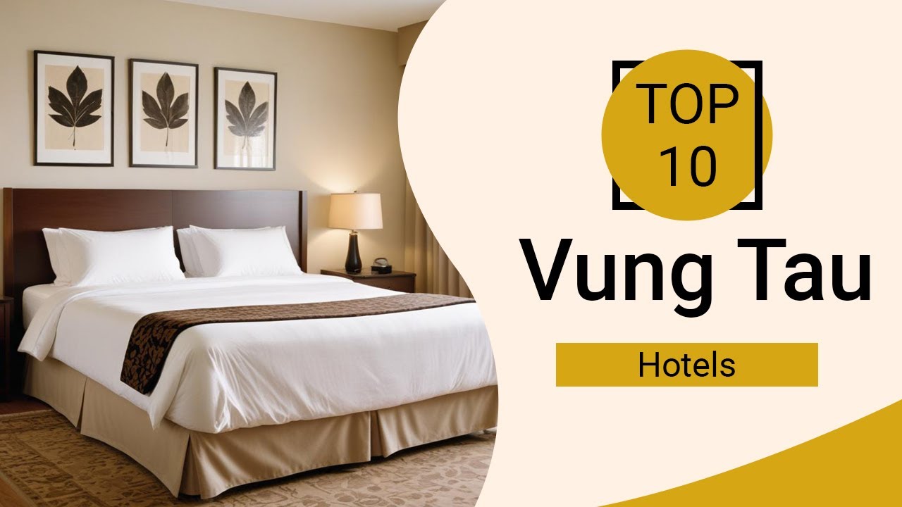 Top 10 Best Hotels in Vung Tau | Vung Tau Best Hotels | Vung Tau Hotels | Vietnam