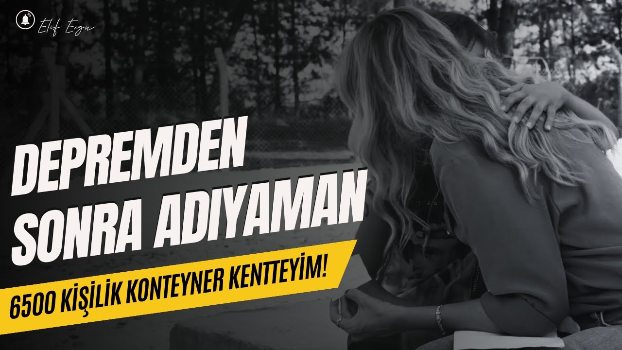 6 Şubat Depreminden Sonra Adıyaman’da Yaralar Sarılıyor!