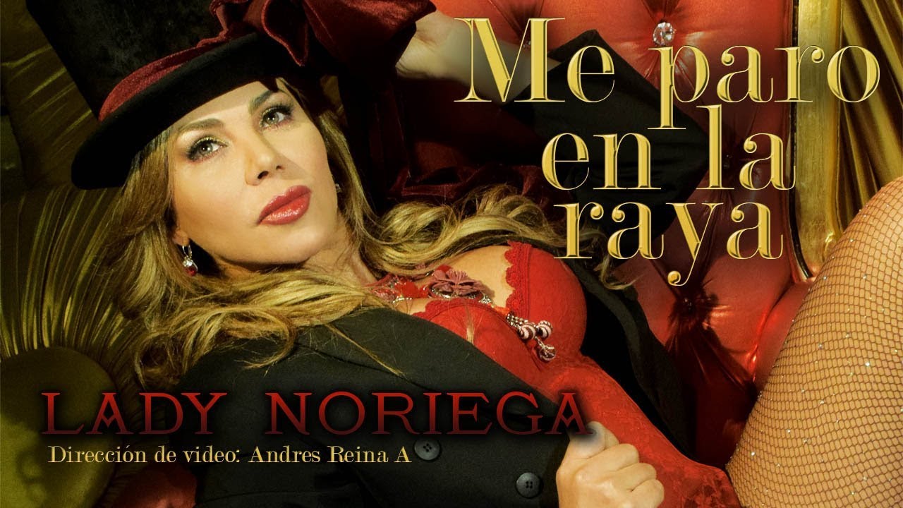 Me Paro en La Raya - Lady Noriega - (Video Oficial HD)