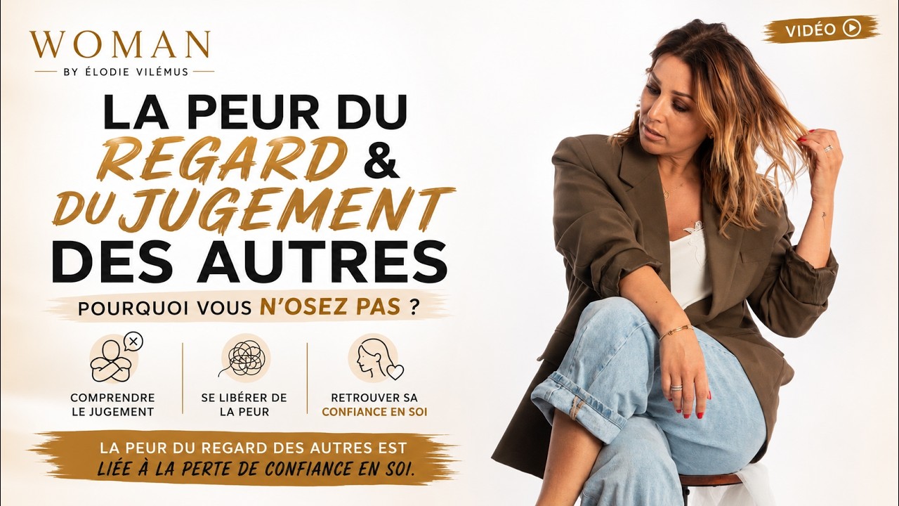 Regard des autres & Peur du jugement, comment vaincre ça ?