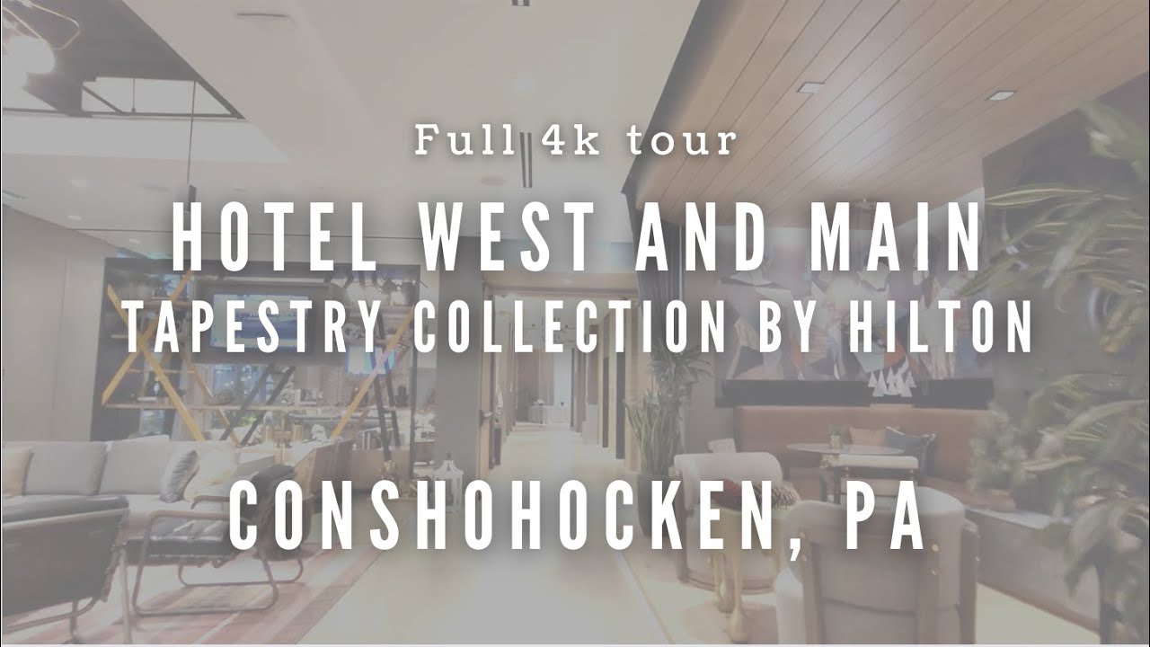 Hotel West and Main | Tapestry Collection by Hilton | Conshohocken, PA | Full 4k Tour*