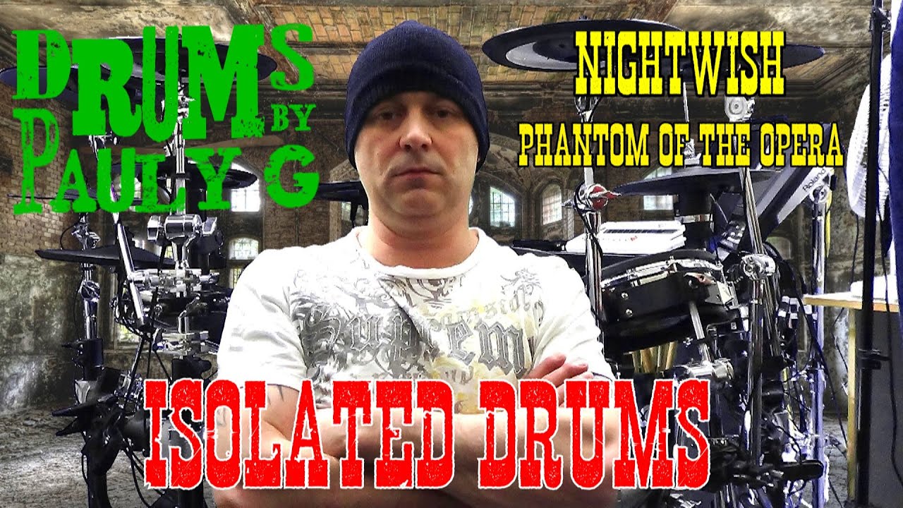 NIGHTWISH - THE PHANTOM OF THE OPERA Isolated Drums