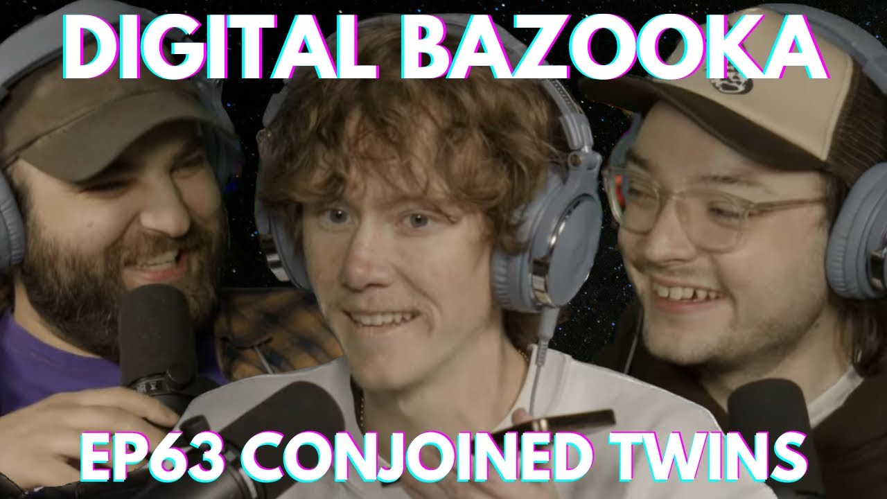 Digital Bazooka Ep 63 Conjoined Twins w/ Aidan McCluskey &  Rob Crews